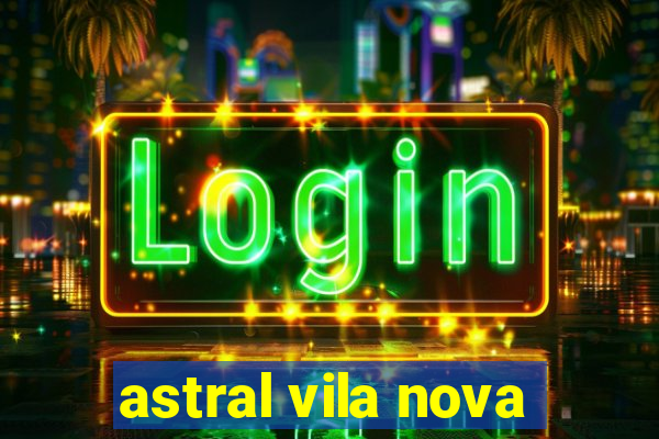 astral vila nova